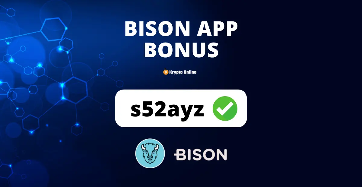 Bison Aktionscode: „s52ayz“ – 10€ ETH Neukundenbonus