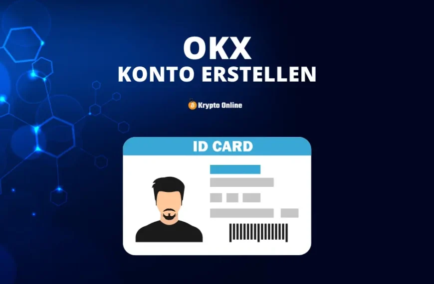 OKX Konto erstellen, KYC und Konto löschen