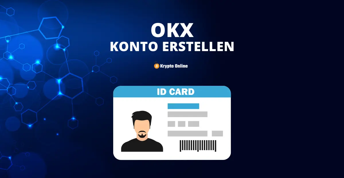 OKX Konto erstellen, KYC und Konto löschen